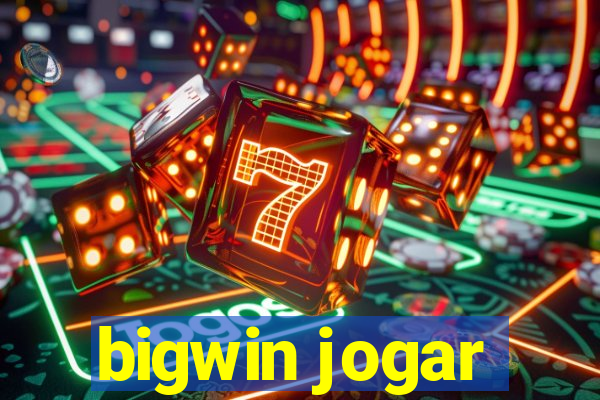 bigwin jogar