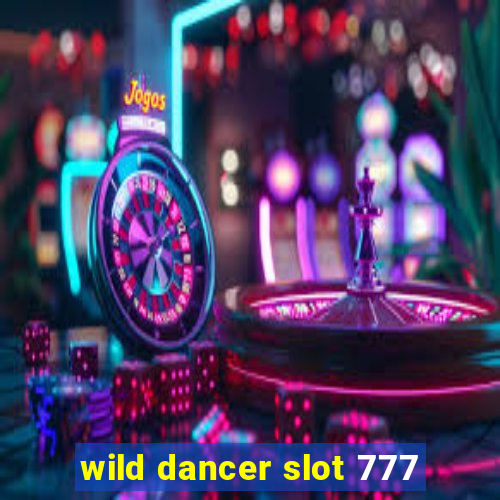 wild dancer slot 777