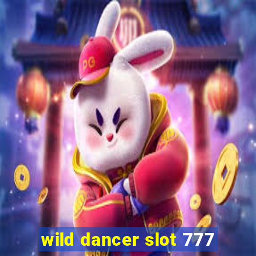 wild dancer slot 777