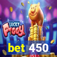 bet 450