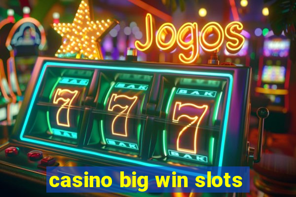 casino big win slots