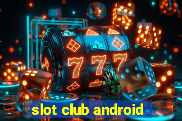 slot club android