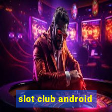 slot club android