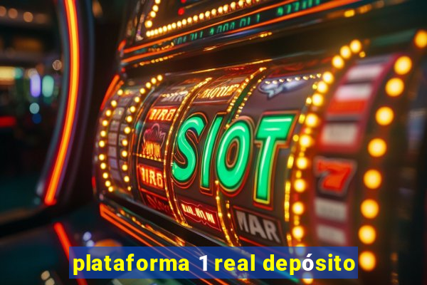 plataforma 1 real depósito