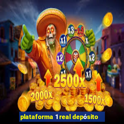 plataforma 1 real depósito