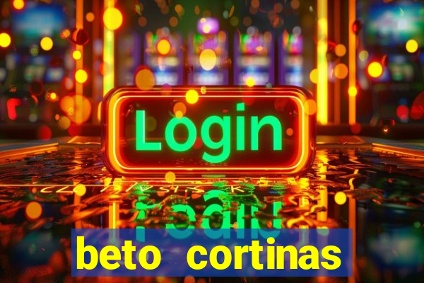 beto cortinas balneario camboriu