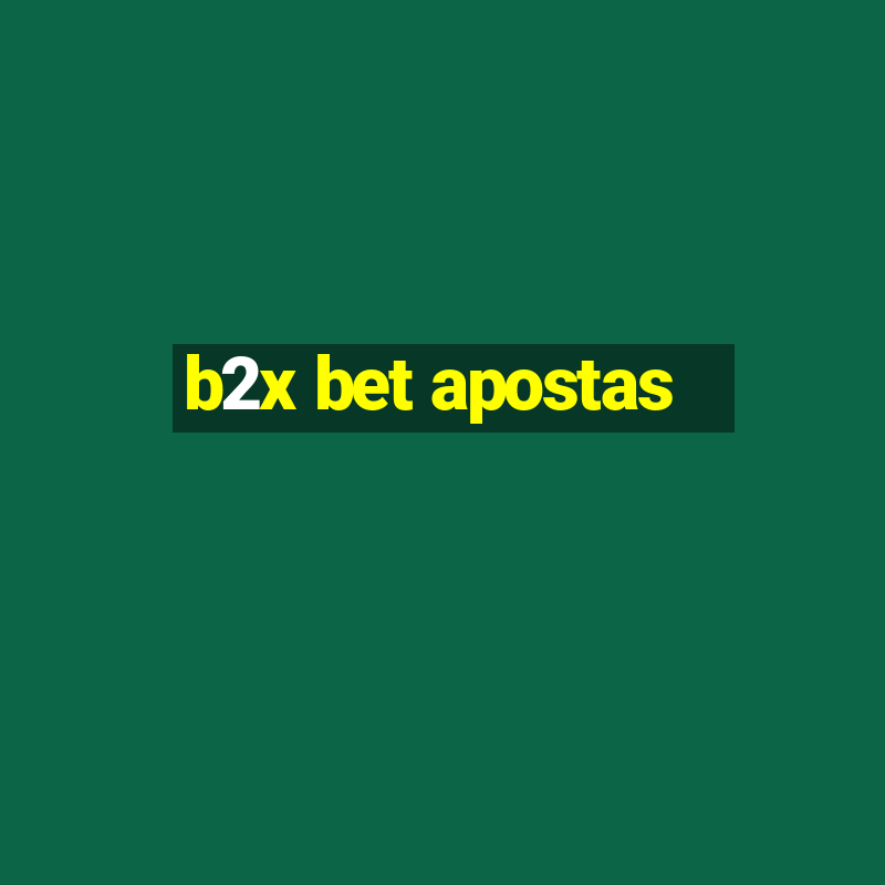 b2x bet apostas