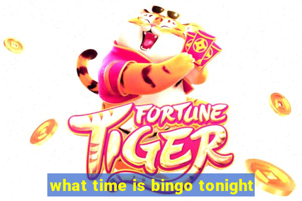 what time is bingo tonight