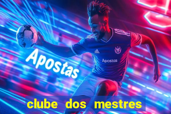 clube dos mestres do jogo