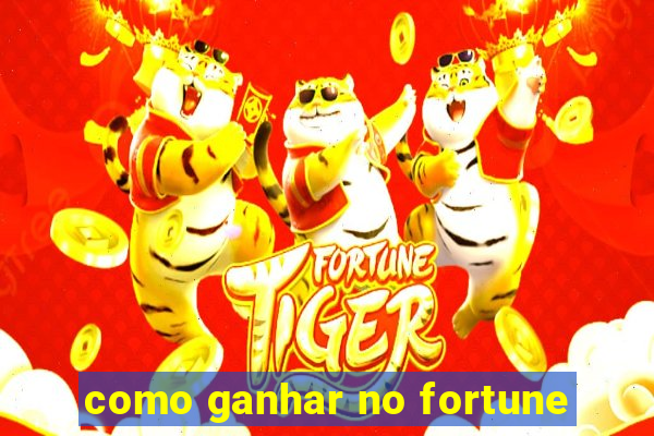 como ganhar no fortune