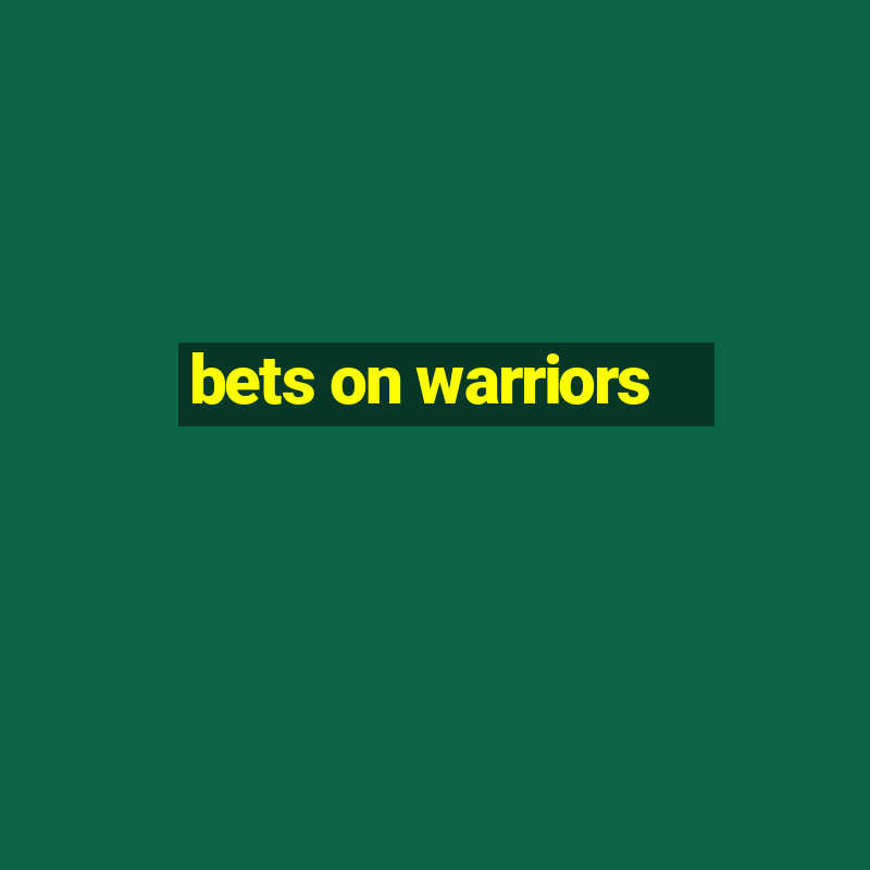 bets on warriors