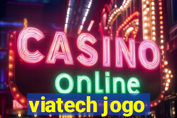 viatech jogo