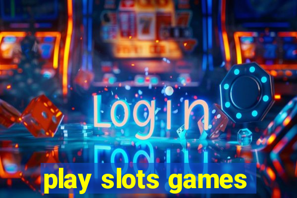 play slots games