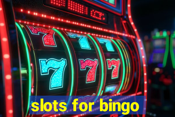 slots for bingo