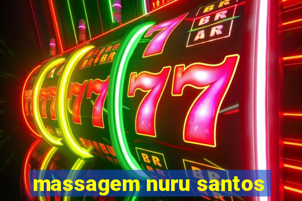 massagem nuru santos