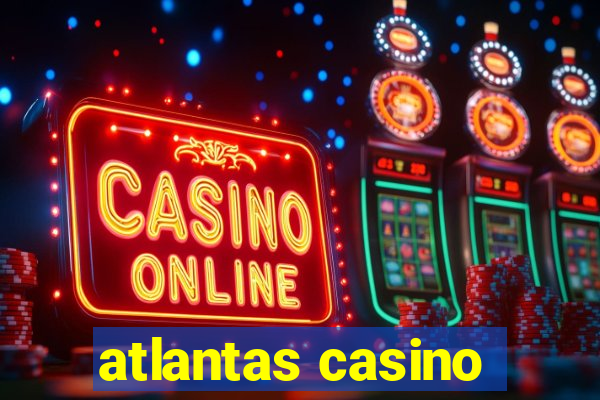 atlantas casino