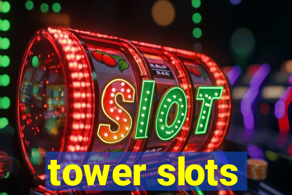 tower slots