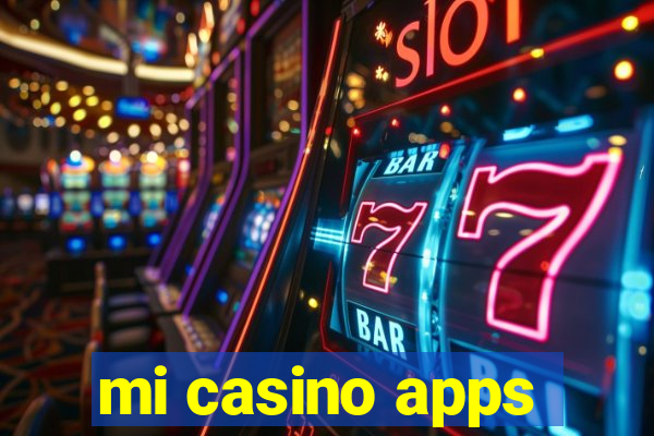 mi casino apps