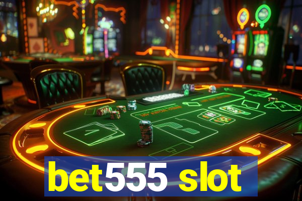 bet555 slot