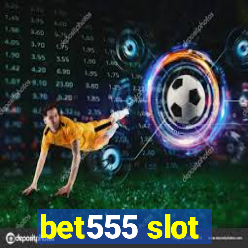 bet555 slot