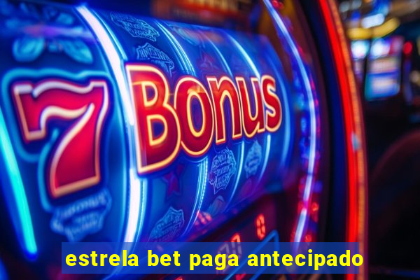 estrela bet paga antecipado