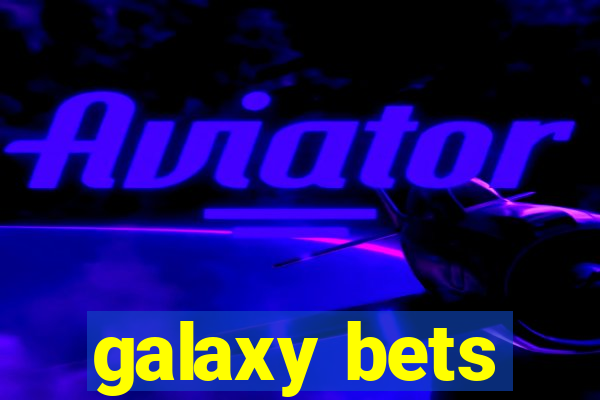 galaxy bets