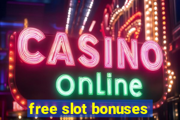 free slot bonuses