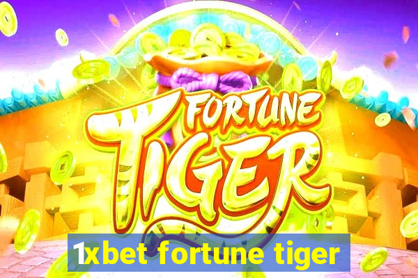 1xbet fortune tiger