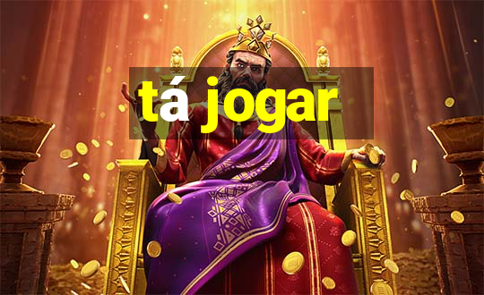 tá jogar