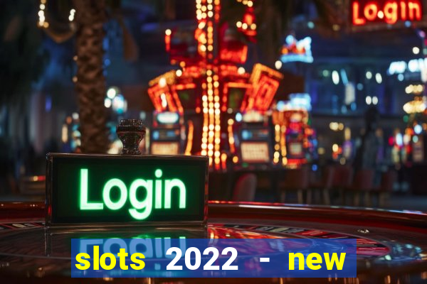 slots 2022 - new lucky slots