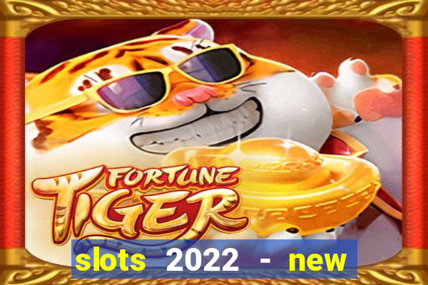 slots 2022 - new lucky slots