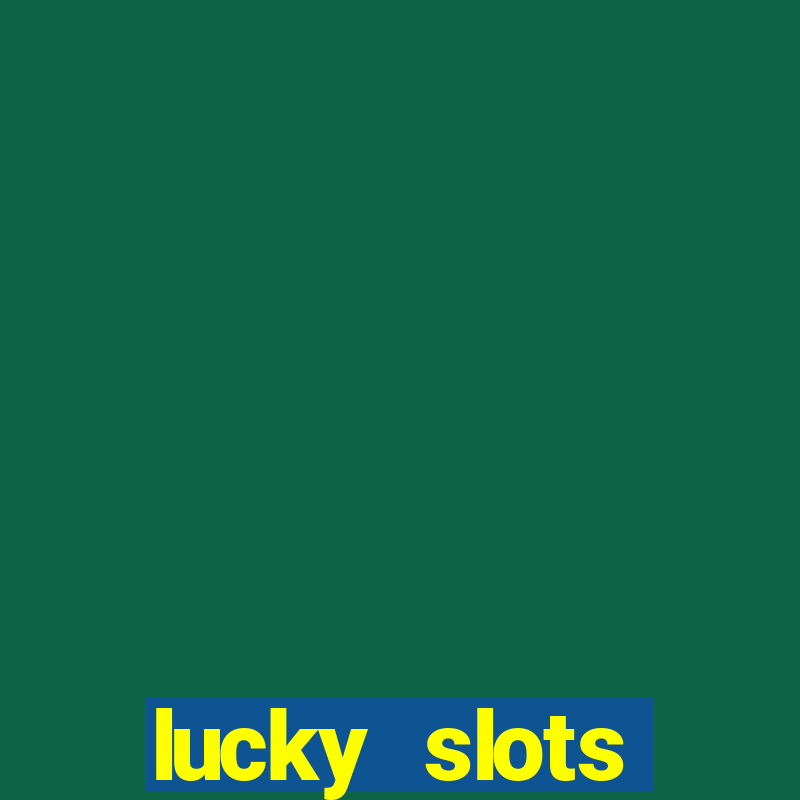 lucky slots download apk