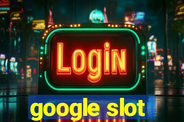 google slot