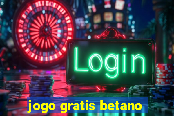 jogo gratis betano