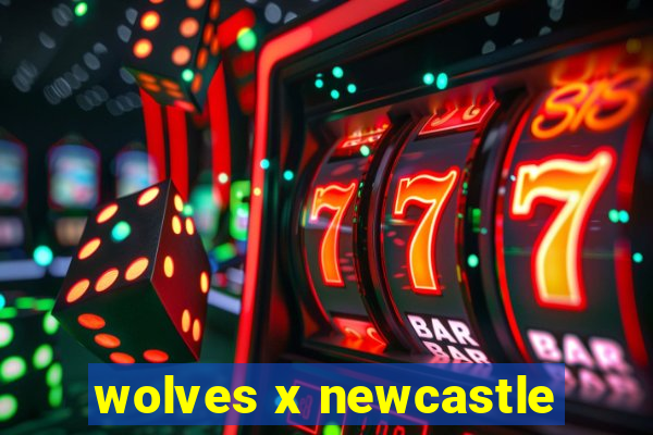 wolves x newcastle