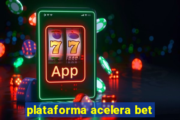 plataforma acelera bet