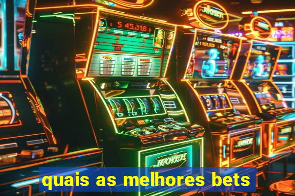 quais as melhores bets