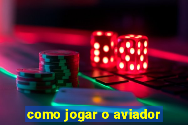 como jogar o aviador