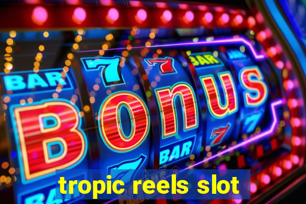 tropic reels slot