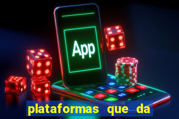 plataformas que da bonus no cadastro e saca no free