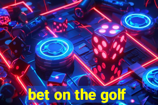 bet on the golf