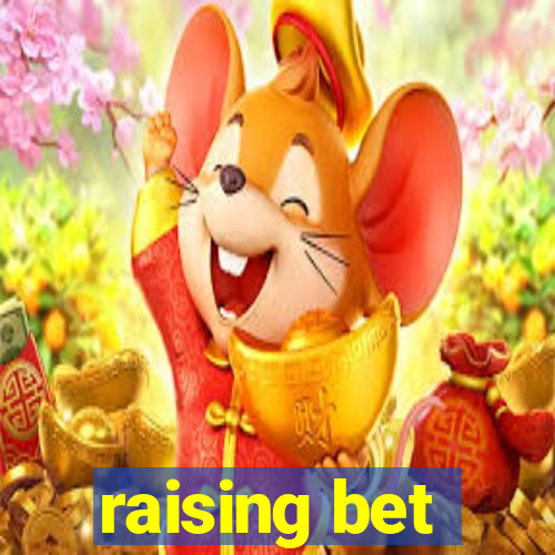 raising bet