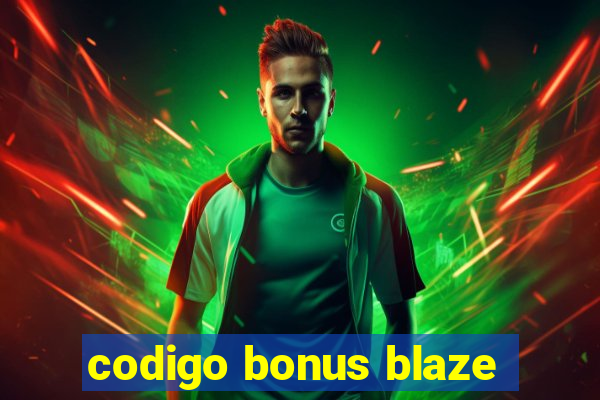 codigo bonus blaze