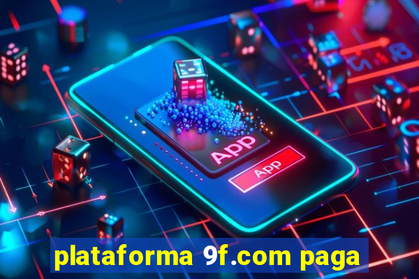 plataforma 9f.com paga