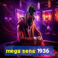 mega sena 1936