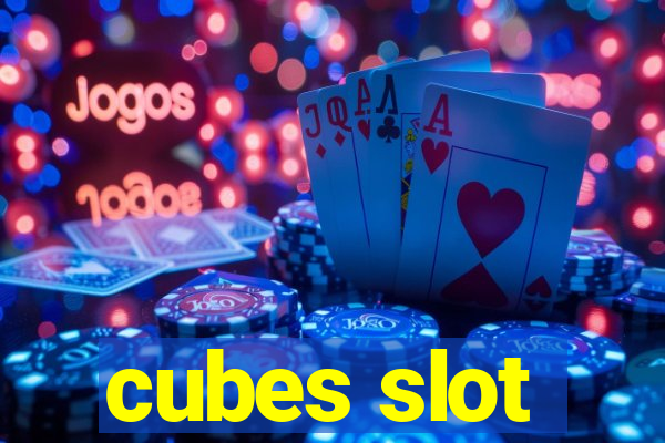 cubes slot