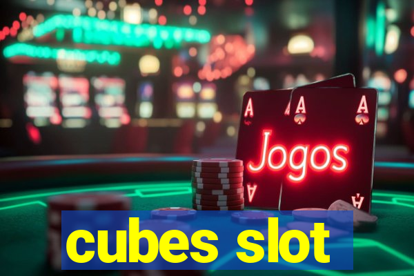 cubes slot