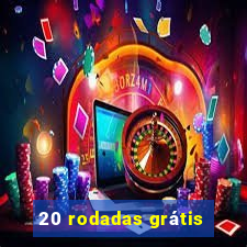 20 rodadas grátis