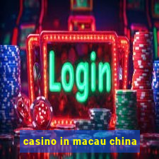 casino in macau china