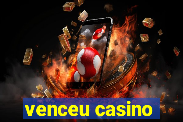 venceu casino